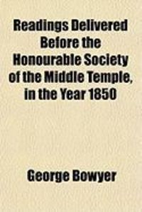 Produktbild: Readings Delivered Before the Honourable Society of the Middle Temple, in the Year 1850