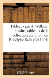 Produktbild: Tableaux par A. Willette, dessins, tableaux, aquarelles, lustres, lanternes en fer forg&eacute; de Grasset