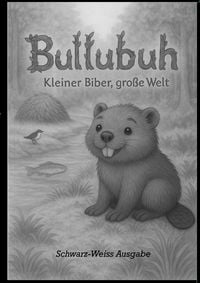 Produktbild: Bullubuh&reg; - Kleiner Biber, gro&szlig;e Welt