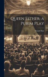 Produktbild: Queen Esther, a Purim Play