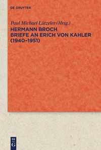 Briefe an Erich von Kahler (1940-1951) Hermann Broch