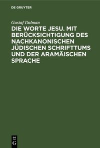 Produktbild: Die Worte Jesu. Mit Ber&uuml;cksichtigung des nachkanonischen j&uuml;dischen Schrifttums und der aram&auml;ischen Sprache