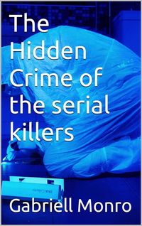 Produktbild: The Hidden Crime of the serial killers.