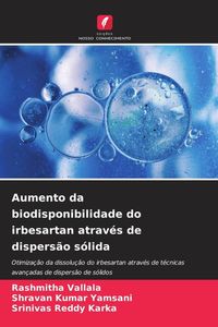 Produktbild: Aumento da biodisponibilidade do irbesartan atrav&eacute;s de dispers&atilde;o s&oacute;lida