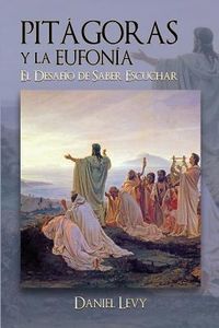 Produktbild: Pit&aacute;goras y la Eufon&iacute;a - El Desaf&iacute;o de Saber Escuchar