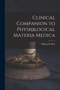Produktbild: Clinical Companion to Physiological Materia Medica