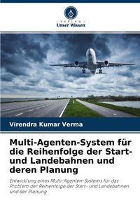 Produktbild: Multi-Agenten-System f&uuml;r die Reihenfolge der Start- und Landebahnen und deren Planung