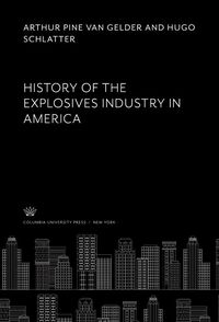 Produktbild: History of the Explosives Industry in America