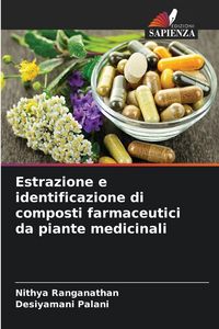 Produktbild: Estrazione e identificazione di composti farmaceutici da piante medicinali