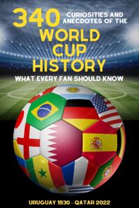 Produktbild: 340 Curiosities and Anecdotes of the World Cup History