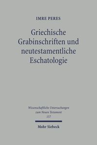 Produktbild: Griechische Grabinschriften und neutestamentliche Eschatologie