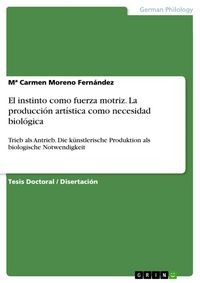 Produktbild: El instinto como fuerza motriz. La producci&oacute;n art&iacute;stica como necesidad biol&oacute;gica