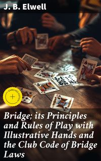 Produktbild: Bridge; its Principles and Rules of Play with Illustrative Hands and the Club Code of Bridge Laws