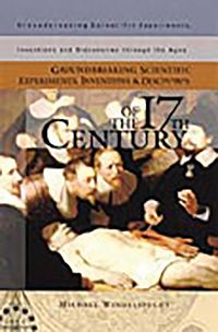 Produktbild: Groundbreaking Scientific Experiments, Inventions, and Discoveries of the 17th Century