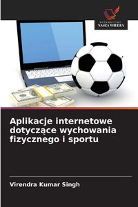 Produktbild: Aplikacje internetowe dotycz&iquest;ce wychowania fizycznego i sportu