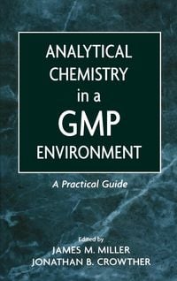 Produktbild: Analytical Chemistry in a GMP Environment: A Practical Guide