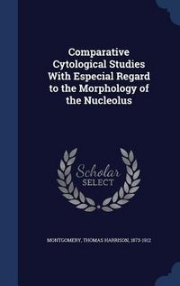 Produktbild: Comparative Cytological Studies With Especial Regard to the Morphology of the Nucleolus