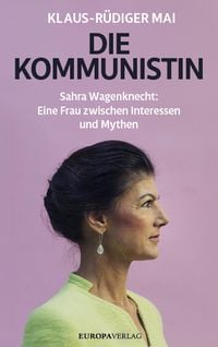 Die Kommunistin von Klaus-Rüdiger Mai