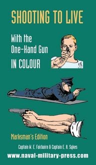 Produktbild: SHOOTING TO LIVE With The One-Hand Gun in Colour - Marksman's Edition