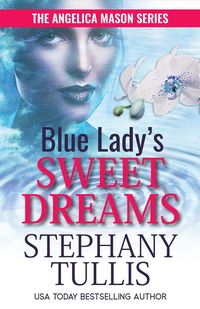 Produktbild: Blue Lady's Sweet Dreams (The Angelica Mason Series, #2)
