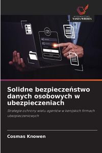 Produktbild: Solidne bezpiecze&iquest;stwo danych osobowych w ubezpieczeniach