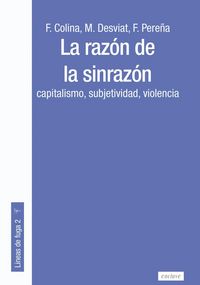 Produktbild: La raz&oacute;n de la sinraz&oacute;n : capitalismo, subjetividad, violencia