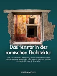 Produktbild: Das Fenster in der r&ouml;mischen Architektur