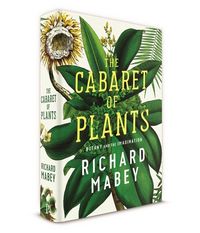 Produktbild: Mabey, R: The Cabaret of Plants