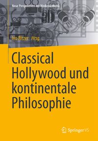 Produktbild: Classical Hollywood und kontinentale Philosophie