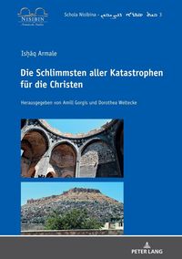 Produktbild: Isḥāq Armale: Die Schlimmsten aller Katastrophen f&uuml;r die Christen