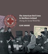 Produktbild: The American Red Cross in Northern Ireland during the Second World War