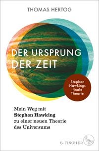 Der Ursprung der Zeit - Mein Weg mit Stephen Hawking zu einer neuen Theorie des Universums