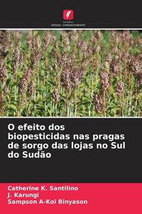 Produktbild: O efeito dos biopesticidas nas pragas de sorgo das lojas no Sul do Sud&atilde;o