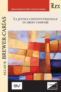 Produktbild: LA JUSTICE CONSTITUTIONNELLE EN DROIT COMPR&Eacute;. Text pour une s&eacute;rie de conf&eacute;rences, Aix-en-Provence 1992