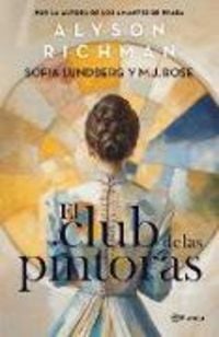 Produktbild: El Club de Las Pintoras: Una Novela Sobre La Artista Hilma AF Klint Y Su C&iacute;rculo Creativo / The Friday Night Club