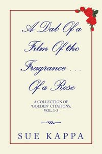 Produktbild: A Dab of a Film of the Fragrance ...Of a Rose