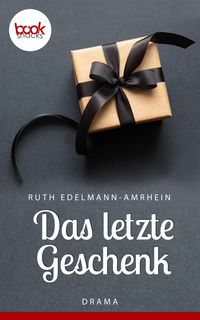 Bild vom Artikel Das letzte Geschenk vom Autor Ruth Edelmann-Amrhein