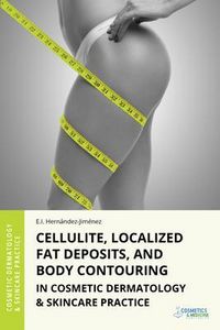 Produktbild: Cellulite, Localized Fat Deposits, and Body Contouring in Cosmetic Dermatology & Skincare Practice