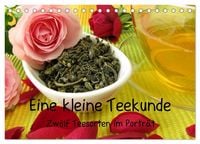 Produktbild: Eine kleine Teekunde - Zw&ouml;lf Teesorten im Portr&auml;t (Tischkalender 2027 DIN A5 quer), CALVENDO Monatskalender