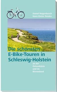 Produktbild: Die sch&ouml;nsten E-Bike-Touren in Schleswig-Holstein an der Ostseek&uuml;ste und im Binnenland