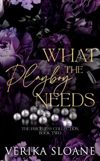 Produktbild: What the Playboy Needs (The Priceless Collection, #2)