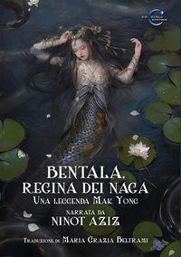 Produktbild: Bentala, regina dei Naga: Una leggenda Mak Yong