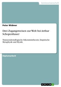 Produktbild: Drei Zugangsweisen zur Welt bei Arthur Schopenhauer