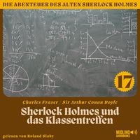 Produktbild: Sherlock Holmes und das Klassentreffen (Die Abenteuer des alten Sherlock Holmes, Folge 17)