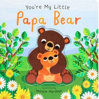 Produktbild: You're My Little Papa Bear (Board Book for Babies and Toddlers 0-2 Years Old)