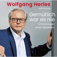 Produktbild: Gem&uuml;tlich war es nie: Erinnerungen eines Skeptikers