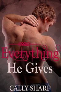 Produktbild: Everything He Gives (Everything He Needs, Part 3)