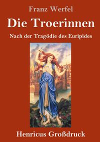 Produktbild: Die Troerinnen (Gro&szlig;druck)