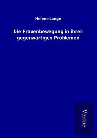 Produktbild: Die Frauenbewegung in ihren gegenw&auml;rtigen Problemen