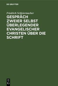 Produktbild: Gespr&auml;ch zweier selbst &uuml;berlegender evangelischer Christen &uuml;ber die Schrift
